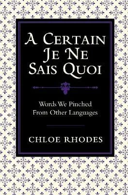 Chloe Rhodes: A Certain Je Ne Sais Quoi [2009] hardback